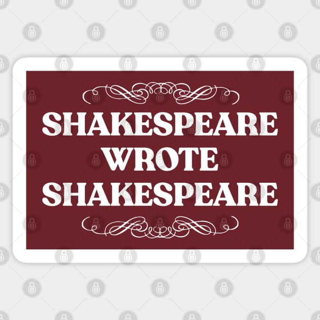 Shakespeare Wrote Shakespeare - Typographic Literature Lover Design Sticker by DankFutura